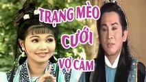 Cải Lương Xưa  Trạng Mèo Cưới Vợ Câm - Kim Tử Long,Ngọc Huyền  cải lương hồ quảng trước 1975