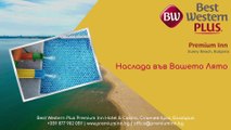 Best Western Plus Premium Inn - Наслада във Вашето Лято