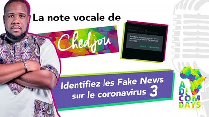 La note vocale de Chedjou #3 : Identifiez les Fake News sur le coronavirus