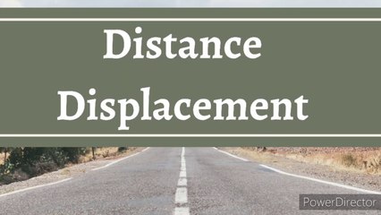 Distance and Displacement?