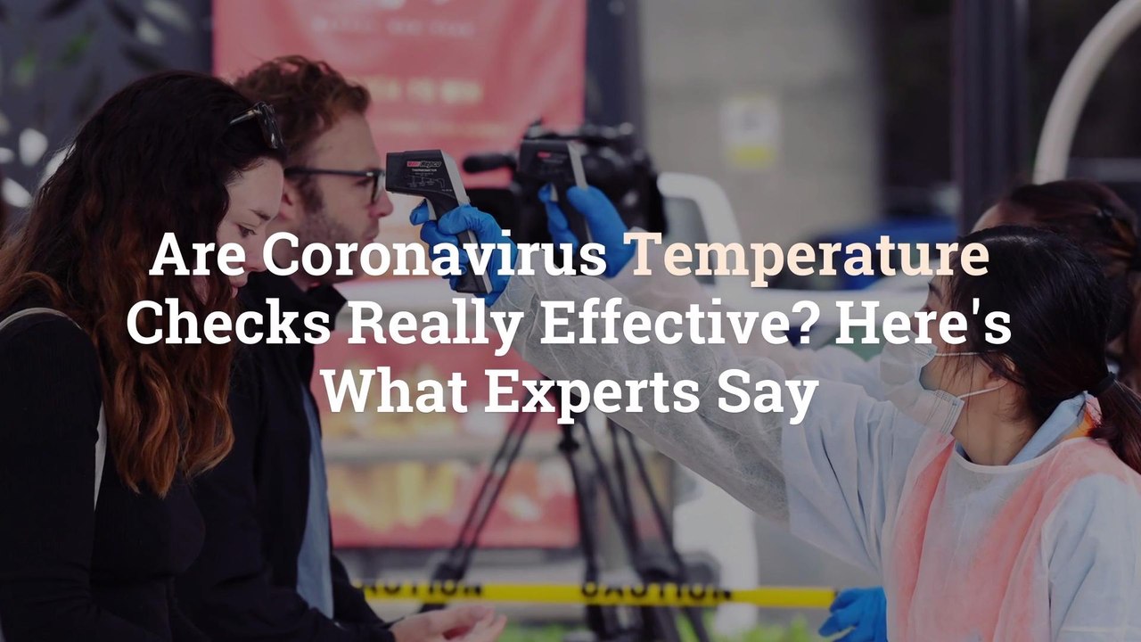 Are Coronavirus Temperature Checks Really Effective? Here's What Experts Say