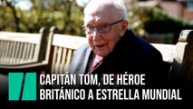 Capitán Tom, de héroe británico a estrella mundial