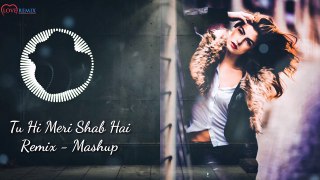 Tu Hi Meri Shab Hai - Remix Bollywood Songs