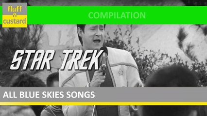 Compilation | All Blue Skies songs in Star Trek