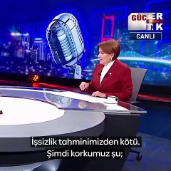 Meral Akşener: İşsizlik tahmin edilenden çok daha kötü