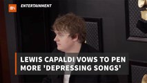 Lewis Capaldi Can Write Sad Songs
