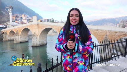 Dünyayı Geziyorum - Bosna Hersek-2 | 10 Şubat 2019