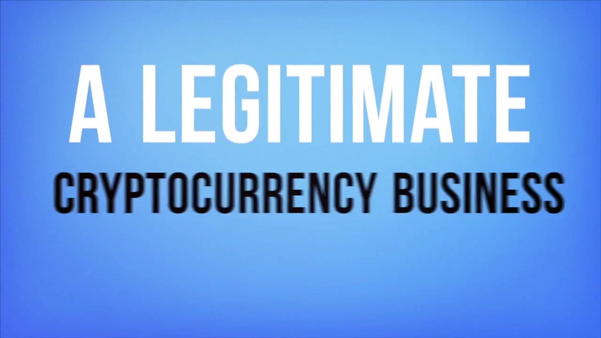 A Legitimate Cryptocurrency Business