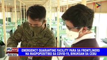 Emergency quarantine facility para sa frontliners na magpopositibo sa CoVID-19, binuksan sa Cebu