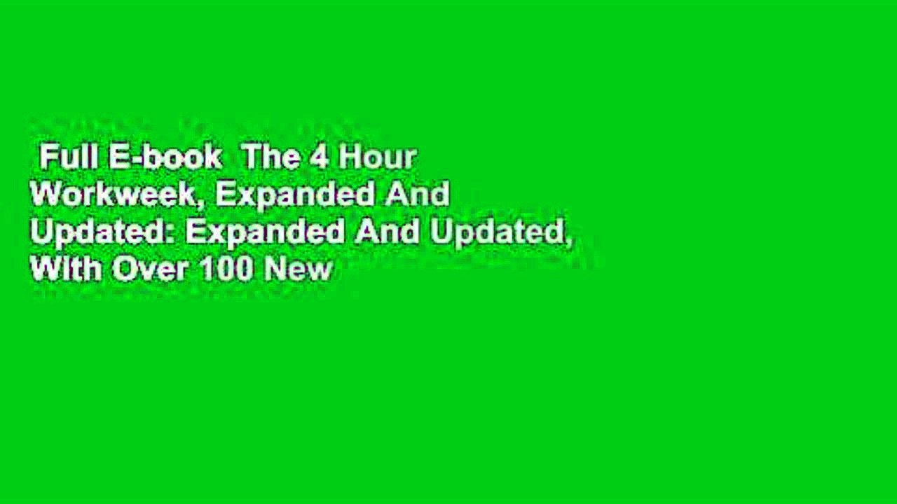 Full E-book  The 4 Hour Workweek, Expanded And Updated: Expanded And Updated, With Over 100 New