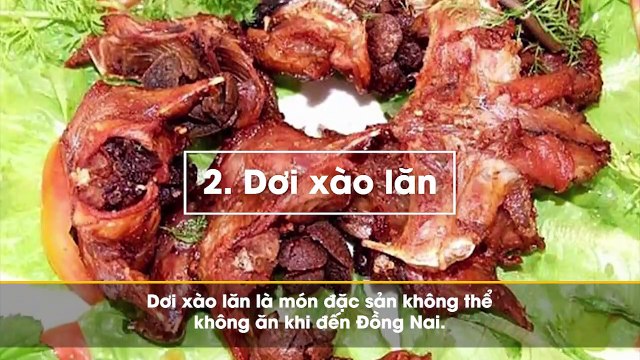Những món ăn đặc sản Đồng Nai luôn mang trong mình một sức hút lạ kỳ với du khách gần xa