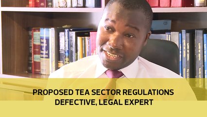 Proposed Tea sector regulations defective, Legal expert