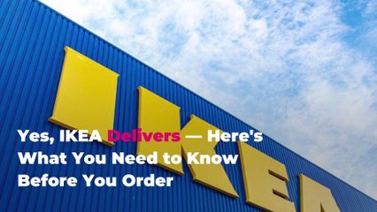 Yes, IKEA Delivers—Here's What You Need to Know Before You Order
