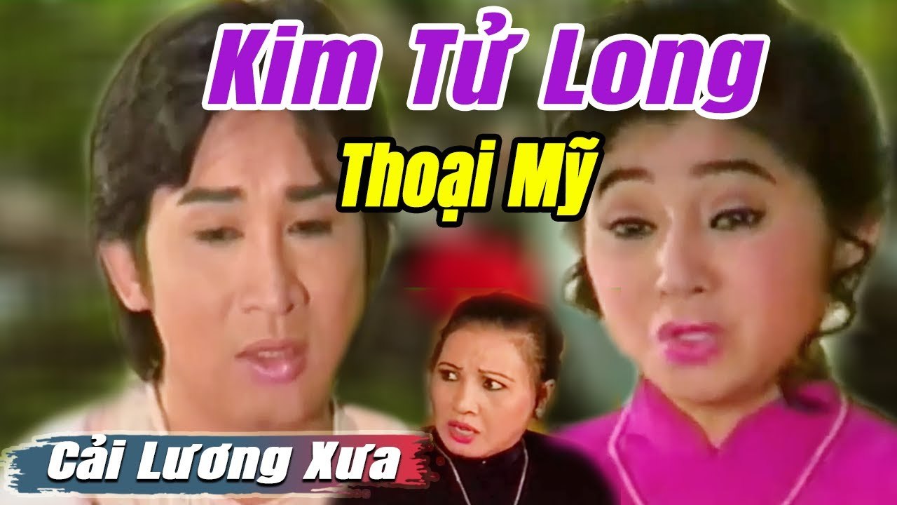 Cải Lương Hài : Cá Đã Cắn Câu - Kim Tử Long Thoại Mỹ  cải lương xã hội tuồng hay Để Đời