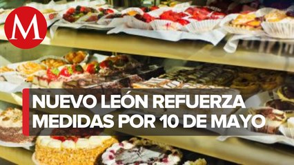Cerrarán pastelerías y panteones este 10 de mayo en Nuevo León