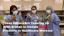 These Editors Are Teaming Up With Brands to Donate Beauty Products to Healthcare Workers