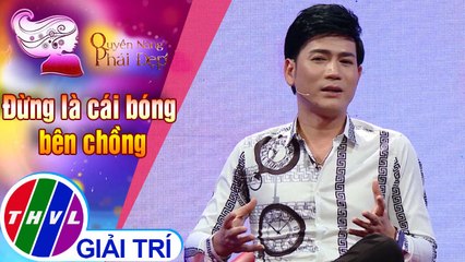 Người phụ nữ phải hiểu rõ giá trị bản thân để tự tin hơn với vai trò của mình trong gia đình