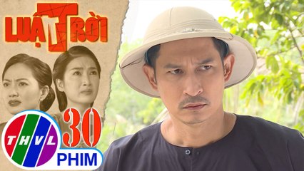 Luật trời - Tập 30[4]: Ông Được ra sức nói xấu cậu chủ trước mặt của Bích