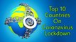 Top 10 Countries On Coronavirus Lockdown