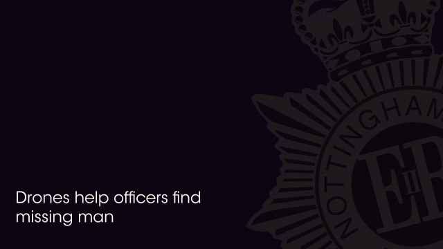 Police drone locates missing Worksop man in a field.