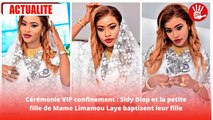 Cérémonie VIP confinement : Sidy Diop et la petite fille de Mame Limamou Laye baptisent leur fille