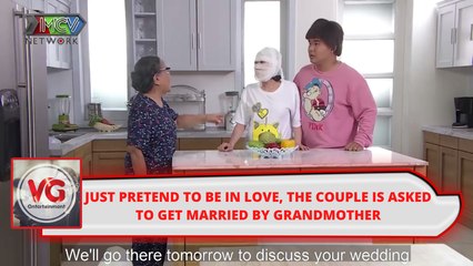PRETEND TO BE IN LOVE, THE COUPLE IS ASKED TO GET MARRIED BY GRANDMOTHER