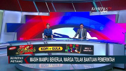 Masih Mampu Bekerja, Warga Tolak Bantuan Sosial Pemerintah
