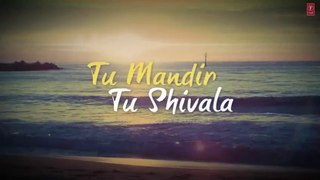 Tu Mandir Tu Shivala Video Song _ Amruta Fadnavis _ Ashish More _ T-Series