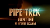 PIPEFITTER FREE PIPE TREK S01 BUCKETMAN EXTRA  Pipefitters In Space