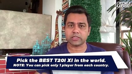 Aakash Chopra pick his best T20I XI team in the world