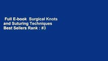 Full E-book  Surgical Knots and Suturing Techniques  Best Sellers Rank : #3