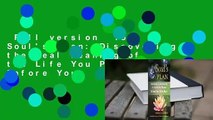 Full version  Your Soul's Plan: Discovering the Real Meaning of the Life You Planned Before You