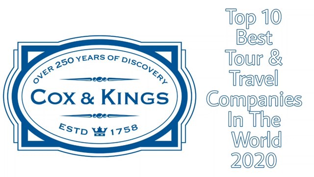 Top 10 Best Tour & Travel Companies In The World 2020