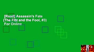 [Read] Assassin's Fate (The Fitz and the Fool, #3)  For Online