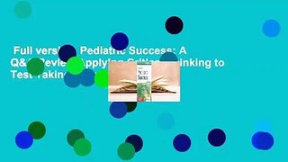 Full version  Pediatric Success: A Q&A Review Applying Critical Thinking to Test Taking Complete