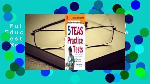 Full E-book McGraw-Hill Education 5 Teas Practice Tests, Third Edition Review