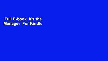 Full E-book  It's the Manager  For Kindle