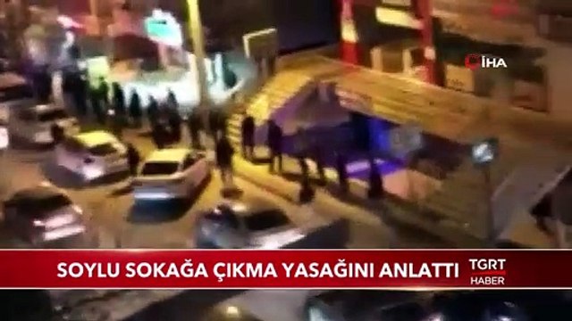 Bakan Soylu Sokağa Çıkma Yasağını Anlattı