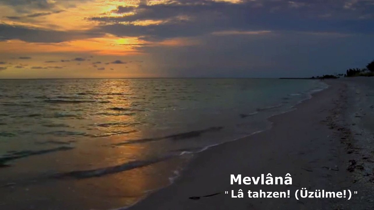 Mevlânâ - Lâ tahzen! (Üzülme!)