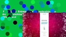 Full E-book  Entrepreneurial Leadership: The Art of Launching New Ventures, Inspiring Others, and