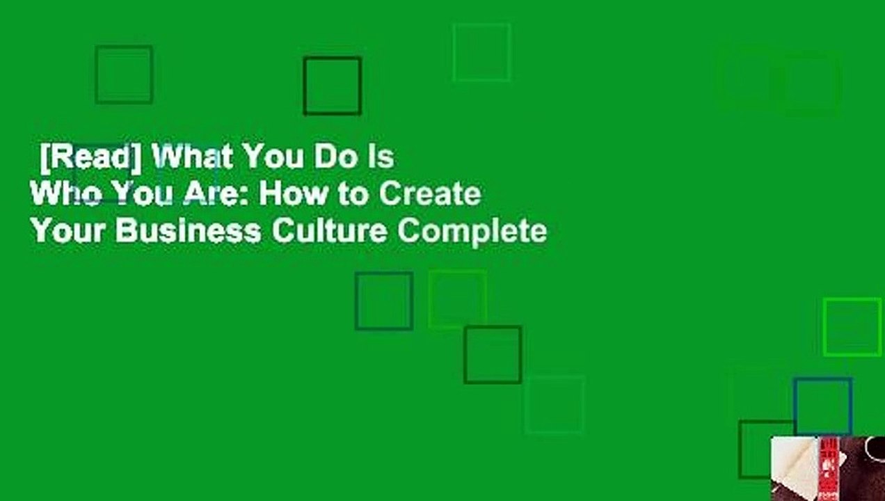 [Read] What You Do Is Who You Are: How to Create Your Business Culture Complete