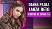 Danna Paola lanza el reto 'Estoy Contigo' para luchar contra el covid-19