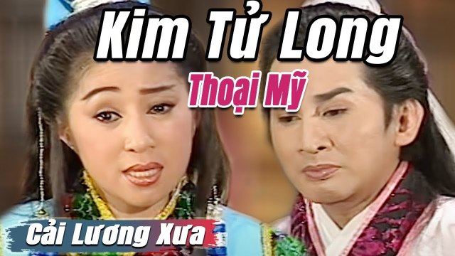 Cải Lương Xưa : Kim Tử Long Thoại Mỹ Thanh Ngân Kim Tiểu Long cải lương hay tuồng hồ quảng