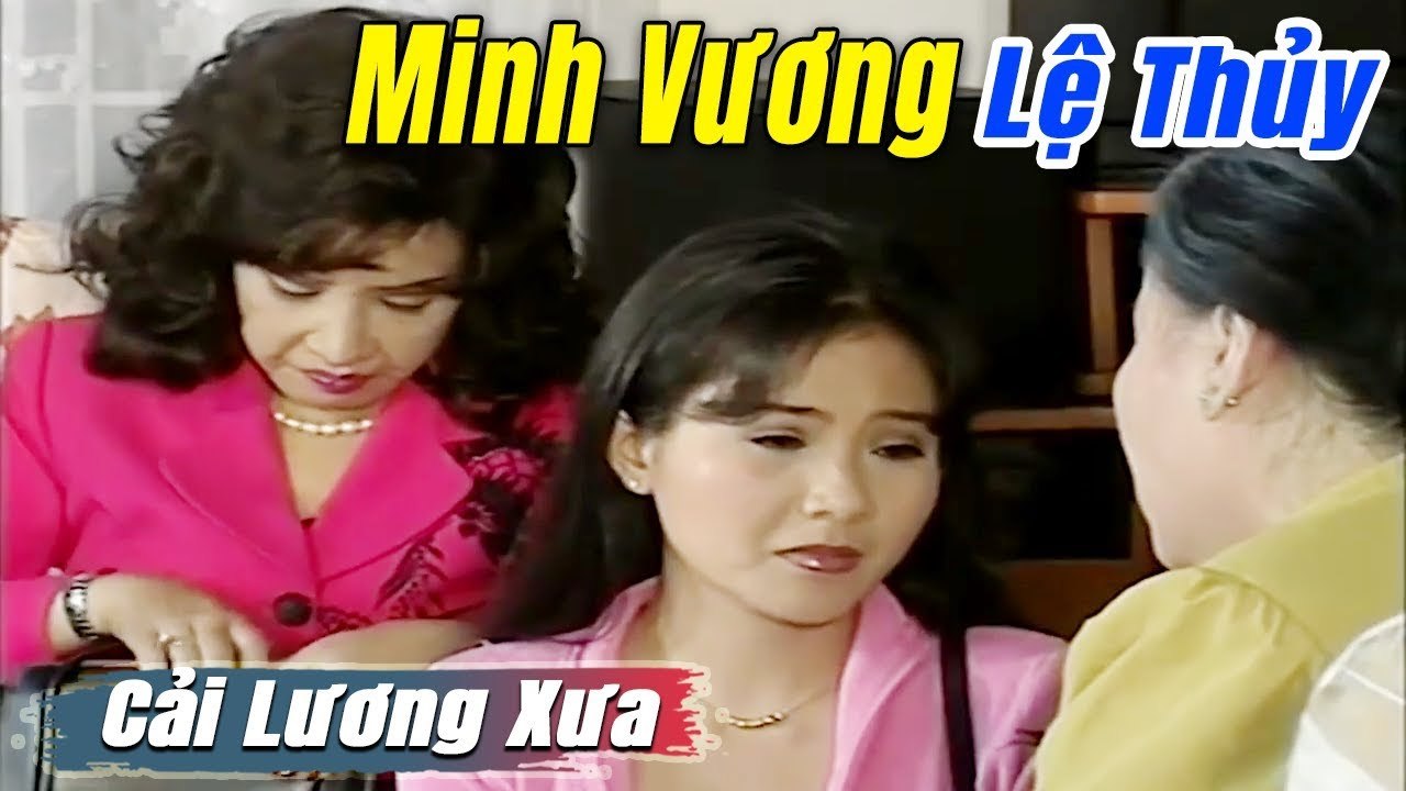 Cải Lương Xưa : Minh Vương Lệ Thủy Kim Tiểu Long Thanh Ngân  cải lương xã hội tuồng hay Để Đời