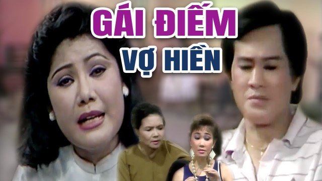 Cải Lương Xưa Gái Điếm Vợ Hiền - Út Bạch Lan Phượng Liên cải lương hay tâm lý xã hội