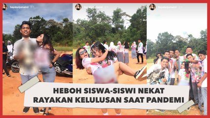 Heboh Siswa-siswi Nekat Rayakan Kelulusan saat Pandemi