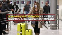 Le gouvernement rétropédale sur la mise en quarantaine des arrivants de pays étrangers