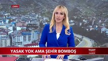 Yasak Yok Ama Şehir Bomboş