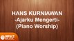 Hans Kurniawan - Ajarku Mengerti (Piano Worship)