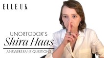Unorthodox's Shira Haas Answers Fans' Questions